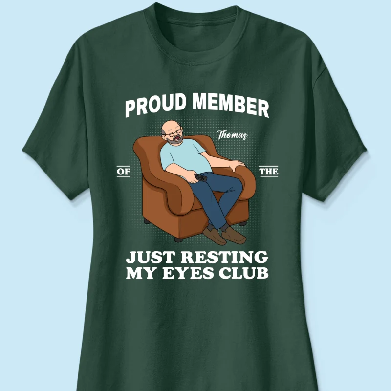 Proud Member Of Just Resting My Eyes Club - Personalized Shirt - Funny Father's Day Gift For Husband, Dad - Image 31