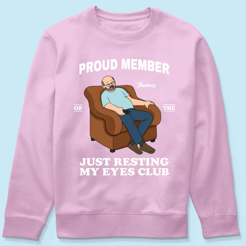 Proud Member Of Just Resting My Eyes Club - Personalized Shirt - Funny Father's Day Gift For Husband, Dad - Image 35