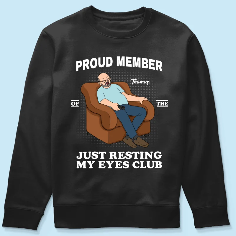 Proud Member Of Just Resting My Eyes Club - Personalized Shirt - Funny Father's Day Gift For Husband, Dad - Image 37