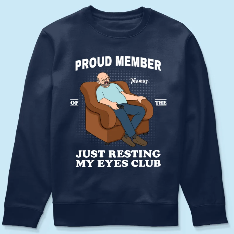 Proud Member Of Just Resting My Eyes Club - Personalized Shirt - Funny Father's Day Gift For Husband, Dad - Image 38