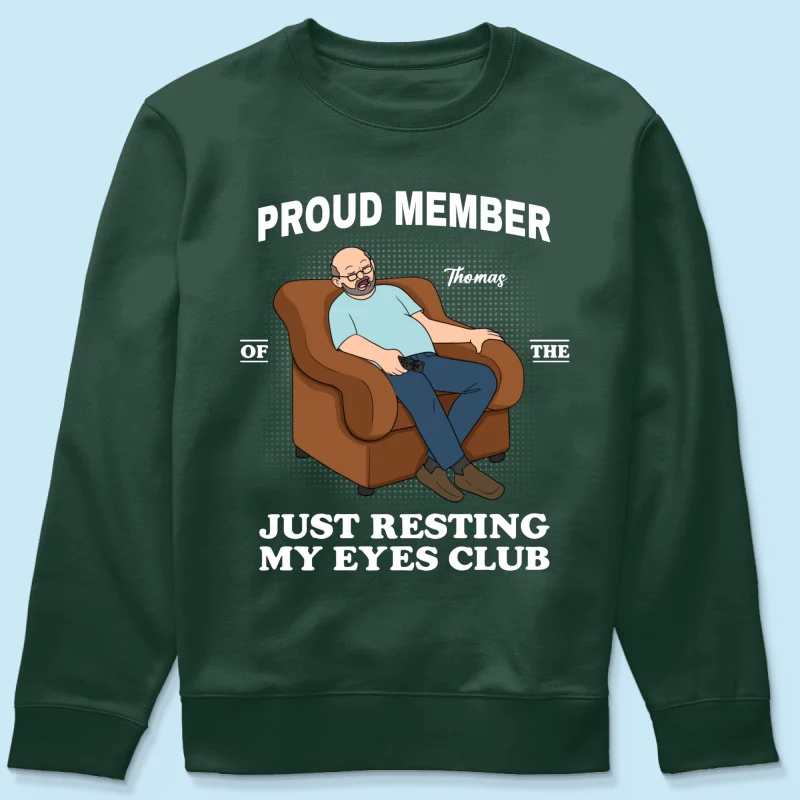 Proud Member Of Just Resting My Eyes Club - Personalized Shirt - Funny Father's Day Gift For Husband, Dad - Image 40