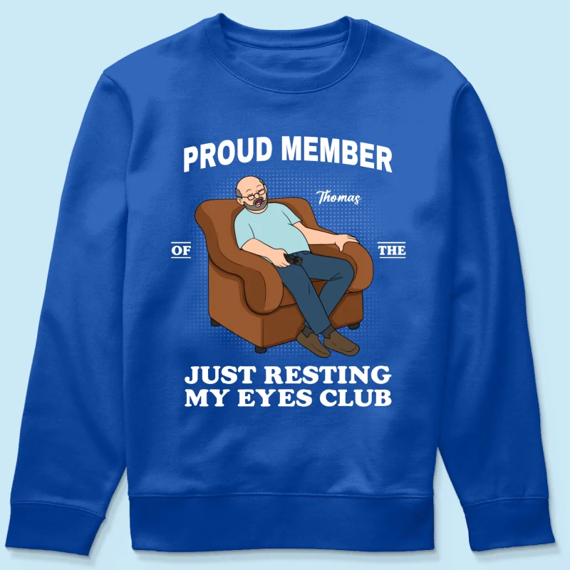 Proud Member Of Just Resting My Eyes Club - Personalized Shirt - Funny Father's Day Gift For Husband, Dad - Image 41