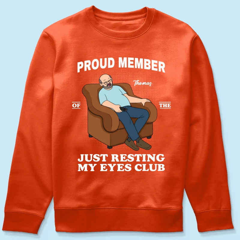 Proud Member Of Just Resting My Eyes Club - Personalized Shirt - Funny Father's Day Gift For Husband, Dad - Image 43