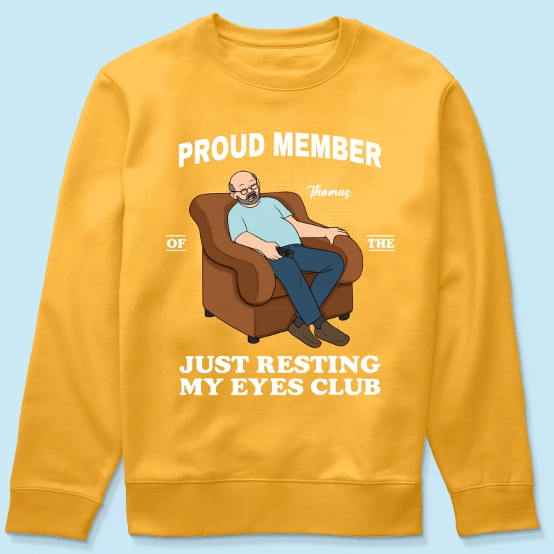Proud Member Of Just Resting My Eyes Club - Personalized Shirt - Funny Father's Day Gift For Husband, Dad - Image 44