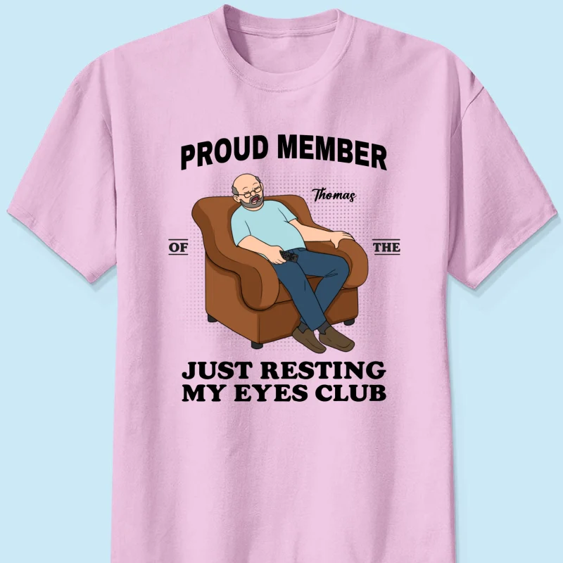 Proud Member Of Just Resting My Eyes Club - Personalized Shirt - Funny Father's Day Gift For Husband, Dad, Grandpa - Image 12