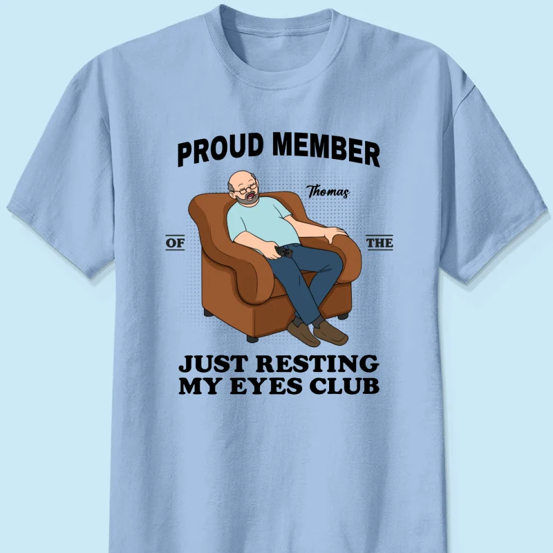 Proud Member Of Just Resting My Eyes Club - Personalized Shirt - Funny Father's Day Gift For Husband, Dad, Grandpa - Image 13