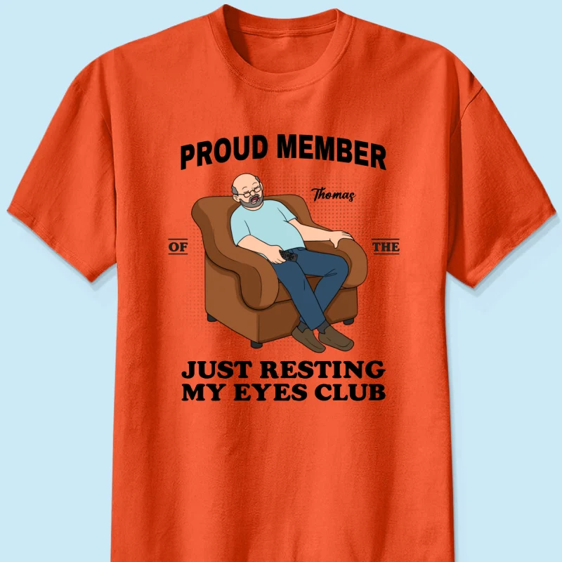 Proud Member Of Just Resting My Eyes Club - Personalized Shirt - Funny Father's Day Gift For Husband, Dad, Grandpa - Image 15