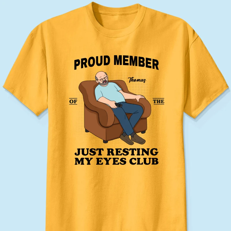 Proud Member Of Just Resting My Eyes Club - Personalized Shirt - Funny Father's Day Gift For Husband, Dad, Grandpa - Image 16