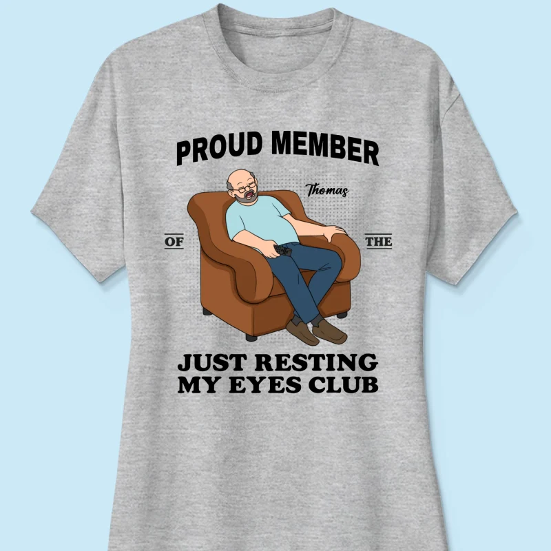 Proud Member Of Just Resting My Eyes Club - Personalized Shirt - Funny Father's Day Gift For Husband, Dad, Grandpa - Image 17