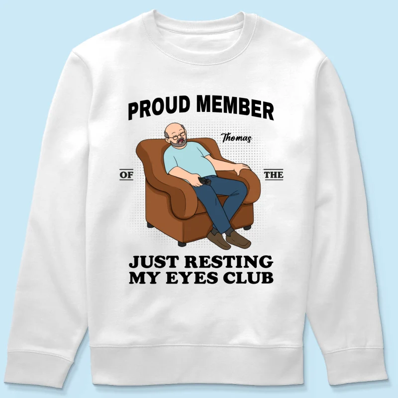 Proud Member Of Just Resting My Eyes Club - Personalized Shirt - Funny Father's Day Gift For Husband, Dad, Grandpa - Image 22