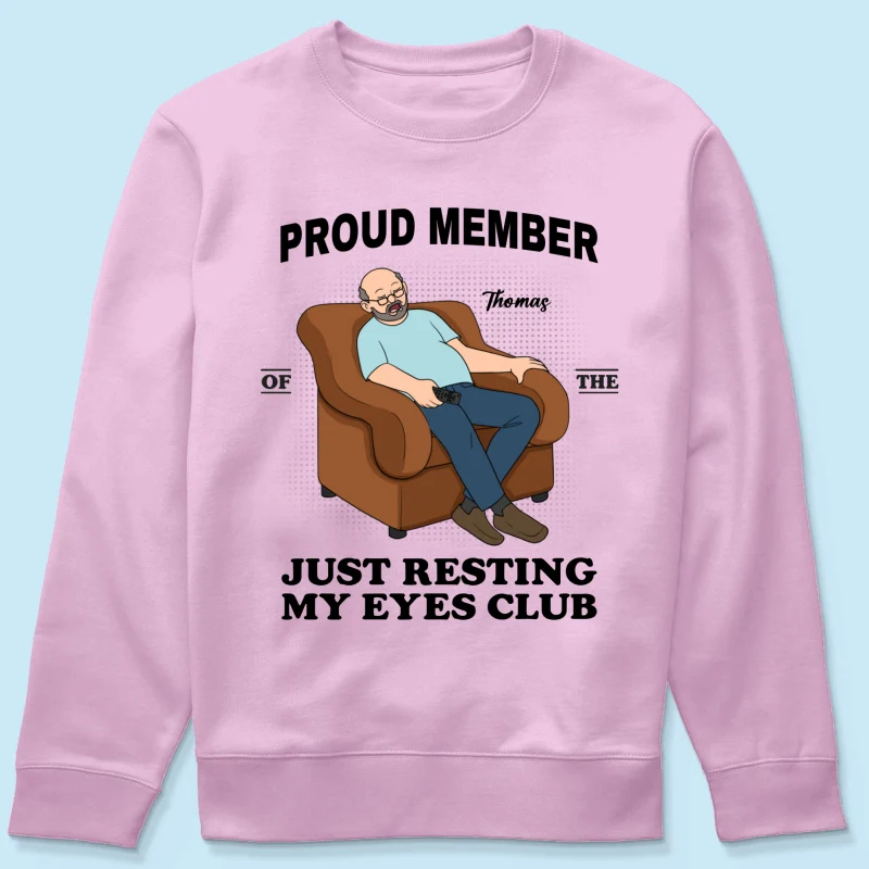 Proud Member Of Just Resting My Eyes Club - Personalized Shirt - Funny Father's Day Gift For Husband, Dad, Grandpa - Image 23
