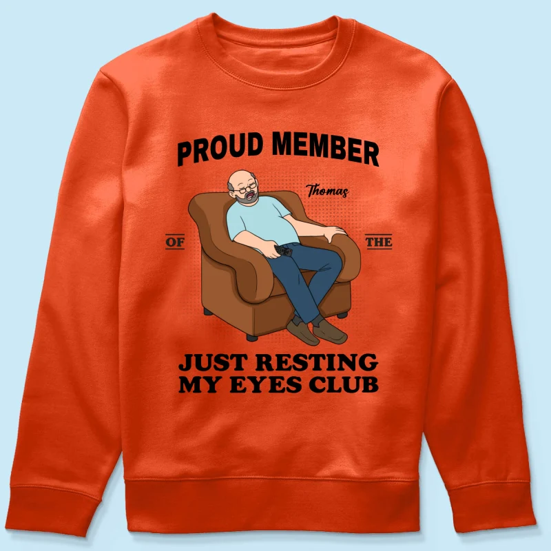 Proud Member Of Just Resting My Eyes Club - Personalized Shirt - Funny Father's Day Gift For Husband, Dad, Grandpa - Image 25