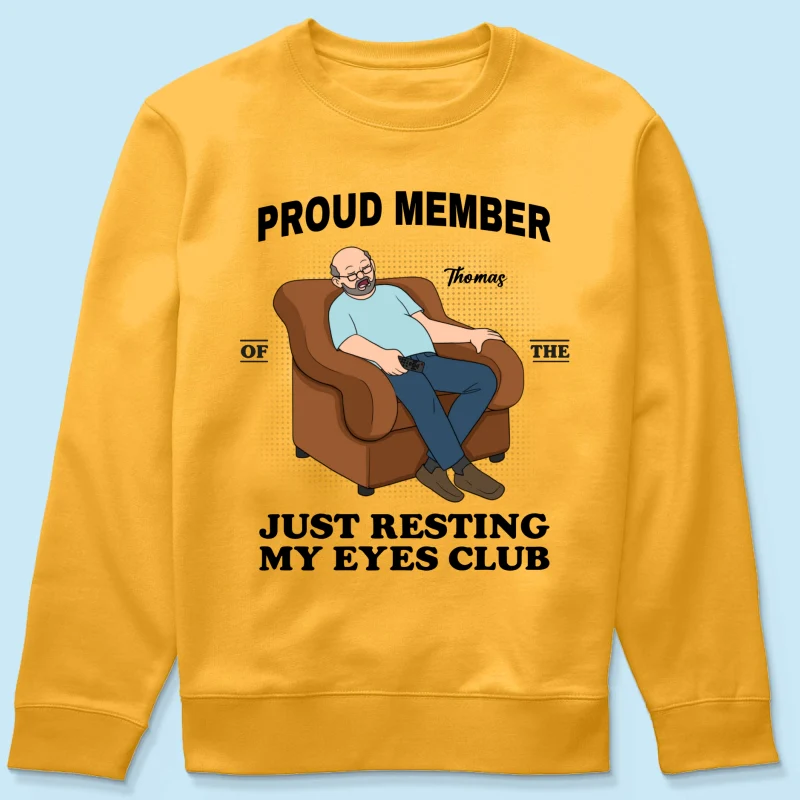 Proud Member Of Just Resting My Eyes Club - Personalized Shirt - Funny Father's Day Gift For Husband, Dad, Grandpa - Image 26