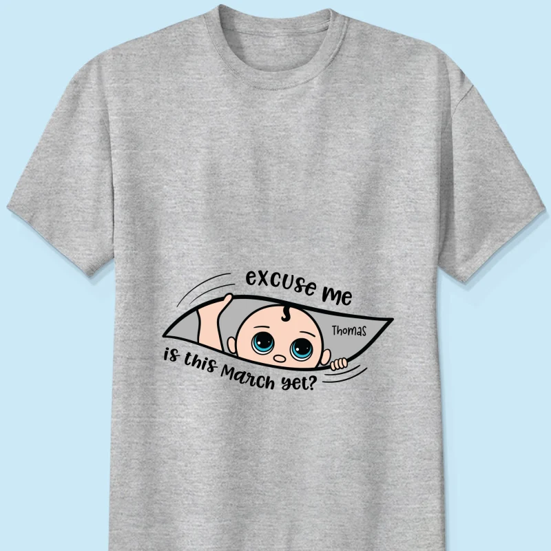 Excuse Me Is It Yet, Pregnancy Announcement, - Personalized Shirt - Image 13