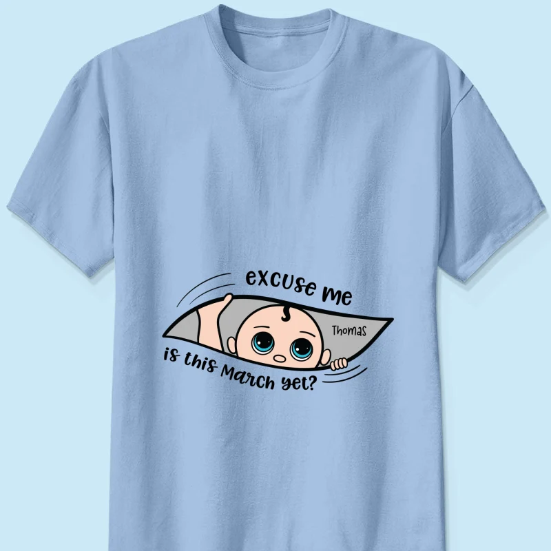 Excuse Me Is It Yet, Pregnancy Announcement, - Personalized Shirt - Image 15