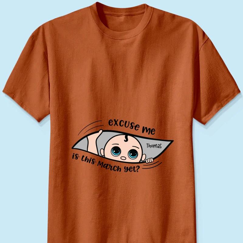Excuse Me Is It Yet, Pregnancy Announcement, - Personalized Shirt - Image 17