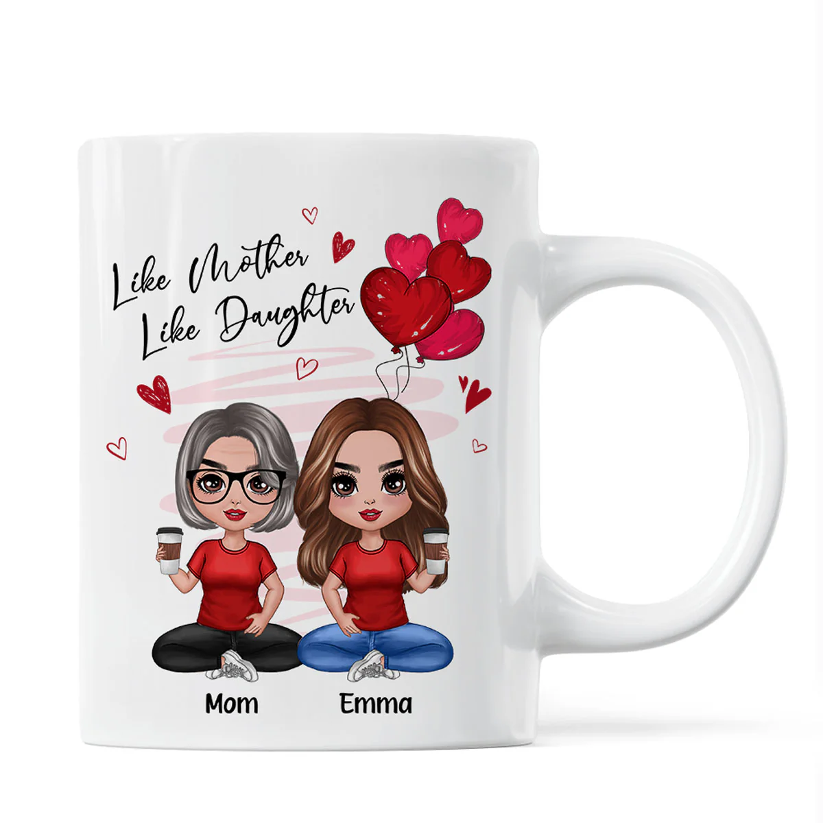 Red Hearts Like Mother Like Daughters Doll Mom And Daughters Sitting Gift For Mom Daughters Personalized Mug - Image 2