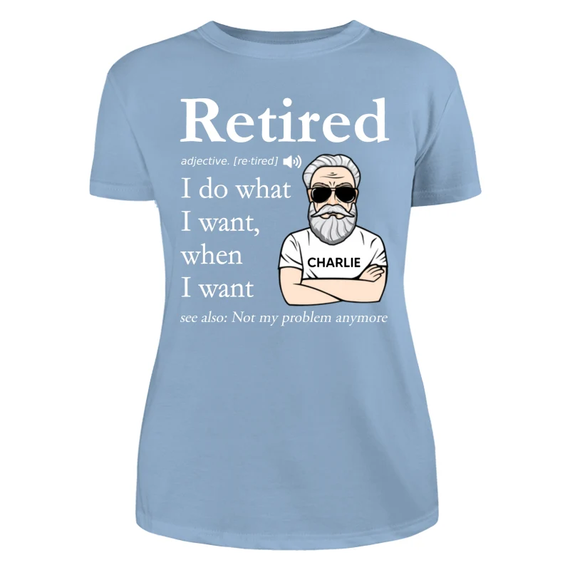 Retired Definition Happy Retirement Funny Gift Personalized Shirt, Father's Day Gift For Dad, For Grandpa, For Husband - Image 14