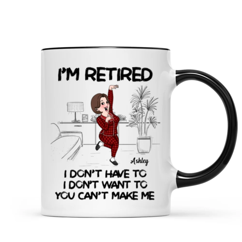 Retired I Don't Want To I Don't Have To Personalized Mug, Funny Retirement Gift For Colleagues, Mom, Dad - Image 9