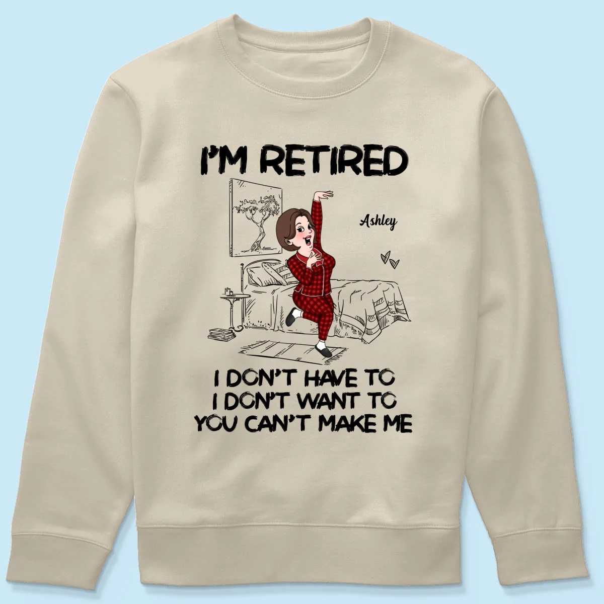 Retired I Don't Want To I Don't Have To Personalized Shirt, Funny Retirement Gift For Colleagues, Mom, Dad - Image 20