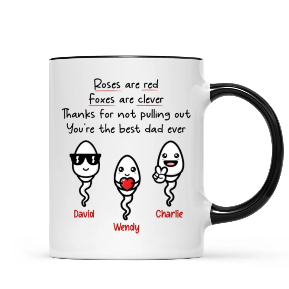 Roses Are Red Thanks For Not Pulling Out You‘re The Best Dad Ever Personalized Mug - Image 5