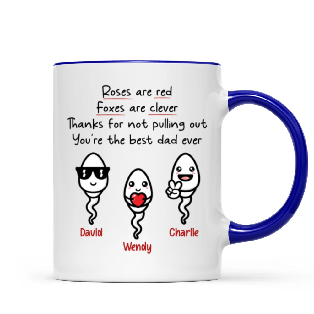 Roses Are Red Thanks For Not Pulling Out You‘re The Best Dad Ever Personalized Mug - Image 6