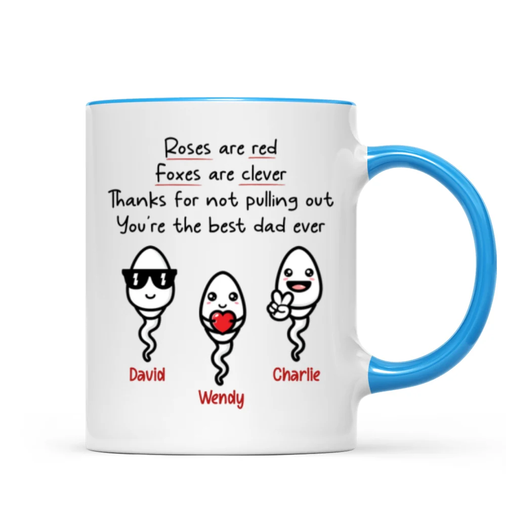 Roses Are Red Thanks For Not Pulling Out You‘re The Best Dad Ever Personalized Mug - Image 8