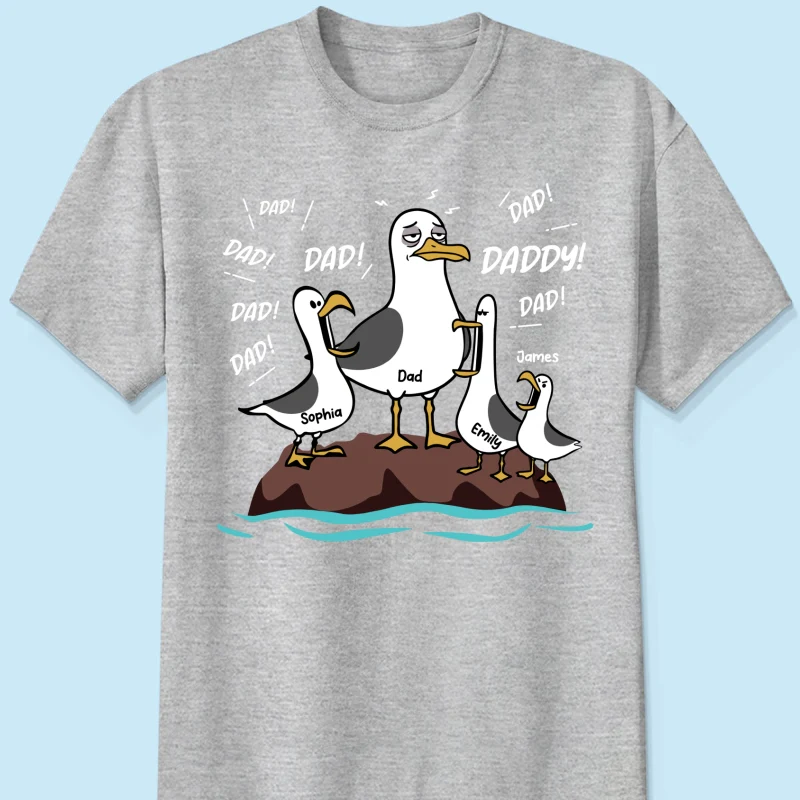 Seagull Dad! Dad! Dad! Tired Seagull & Kids - Personalized Shirt - Funny Father's Day Gift For Dad, Husband - Image 27