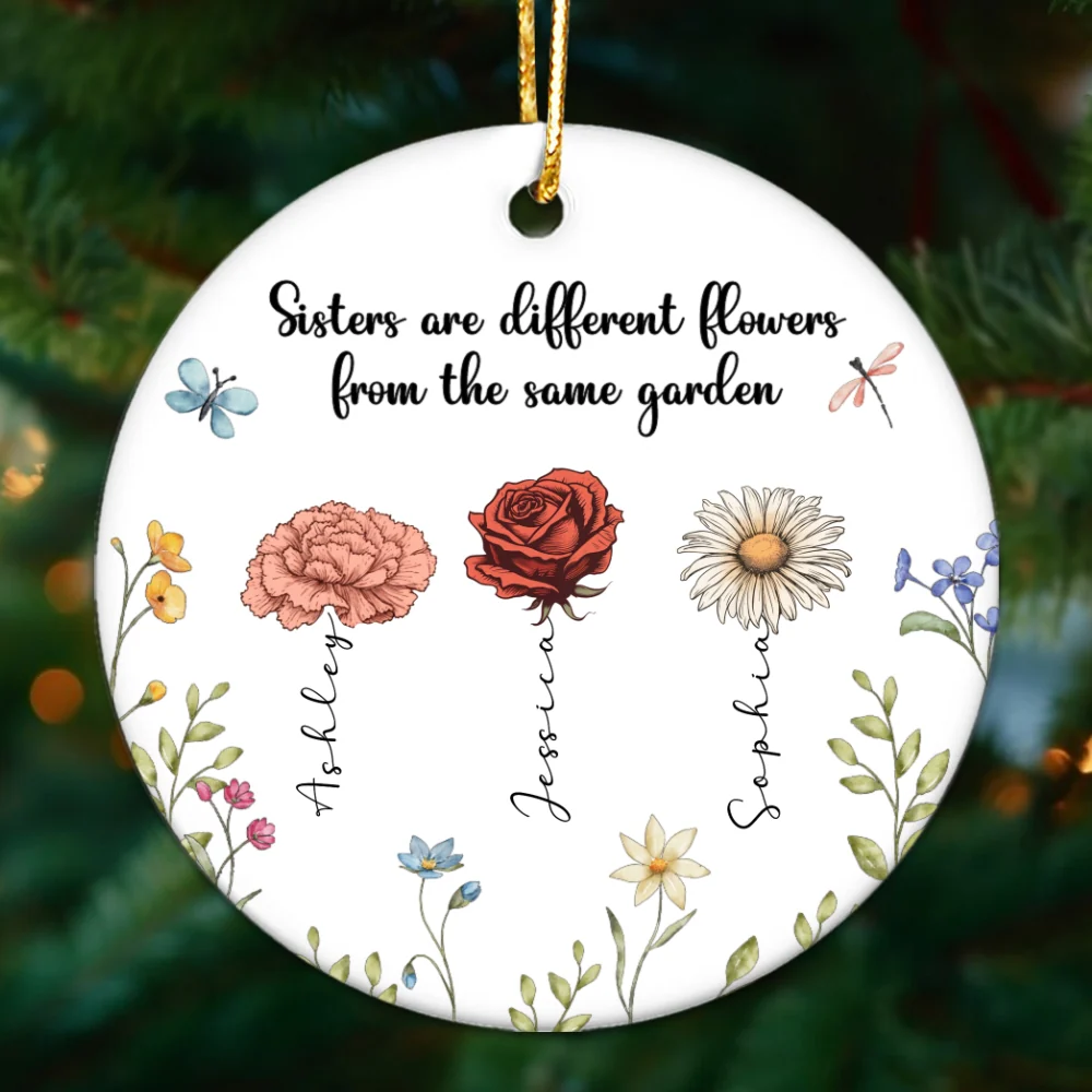 Sisters Are Different Flowers From The Same Garden Personalized Ceramic Ornament, Christmas Gift For Sisters, Siblings, Besties - Image 10
