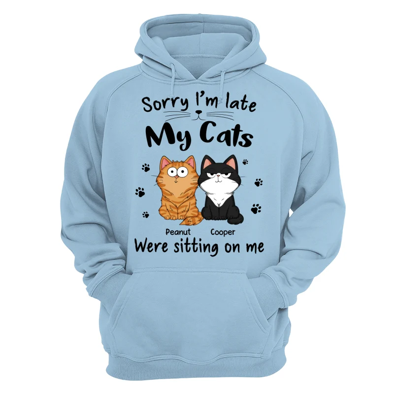 Sorry I‘m Late My Cats Were Sitting On Me Funny Cats Expression Personalized Shirt - Image 16
