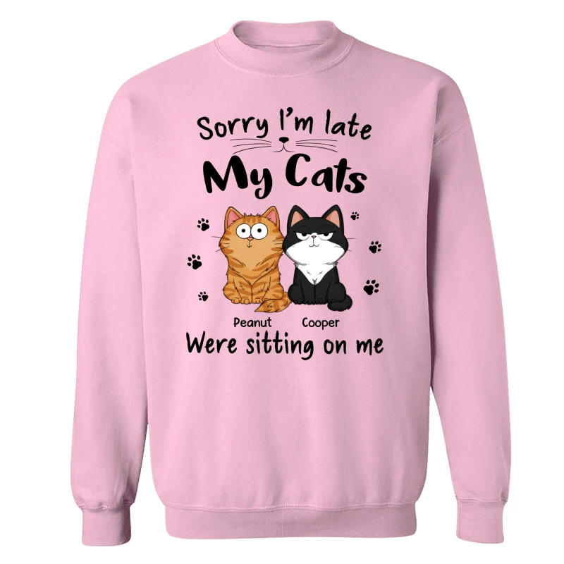 Sorry I‘m Late My Cats Were Sitting On Me Funny Cats Expression Personalized Shirt - Image 19