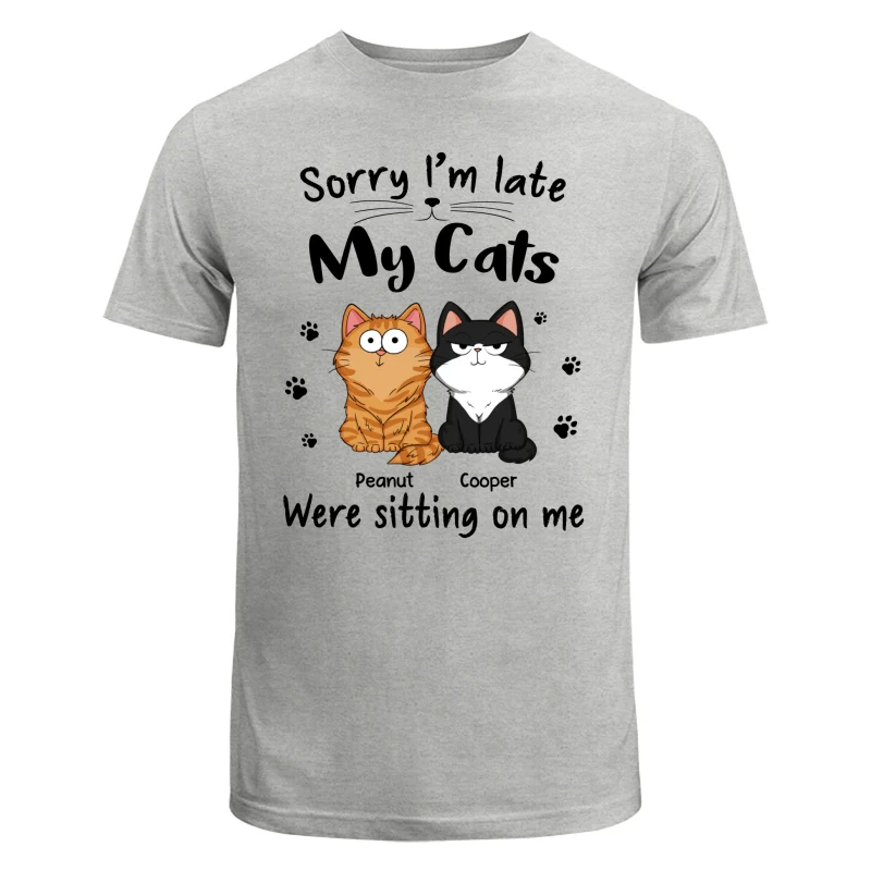 Sorry I‘m Late My Cats Were Sitting On Me Funny Cats Expression Personalized Shirt - Image 6
