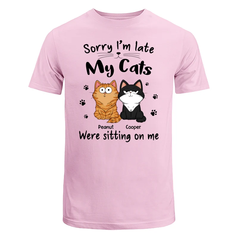 Sorry I‘m Late My Cats Were Sitting On Me Funny Cats Expression Personalized Shirt - Image 7