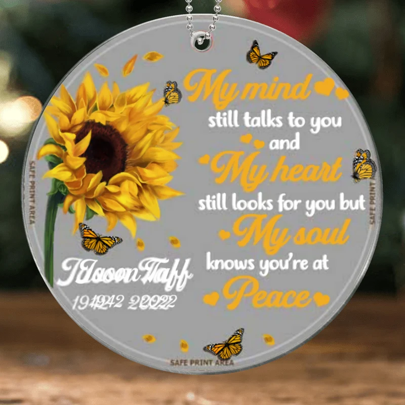 Sunflower My Mind Still Talk To You Memorial Personalized Acrylic Ornament