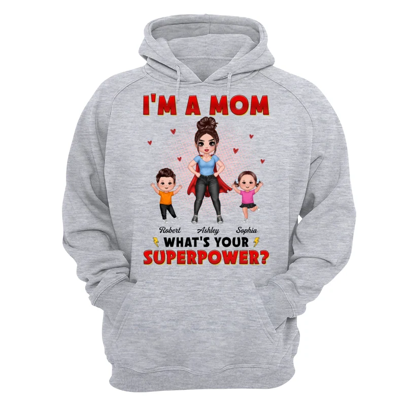 Super Doll Mom And Happy Kids I‘m A Mom What’s Your Superpower Gift For Mom Personalized Shirt - Image 14