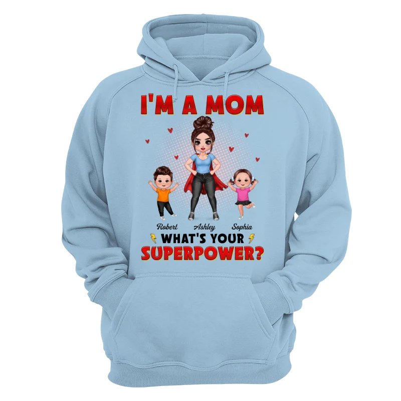 Super Doll Mom And Happy Kids I‘m A Mom What’s Your Superpower Gift For Mom Personalized Shirt - Image 16