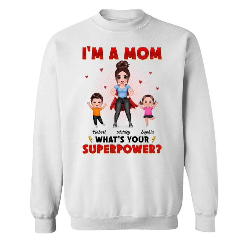 Super Doll Mom And Happy Kids I‘m A Mom What’s Your Superpower Gift For Mom Personalized Shirt - Image 17