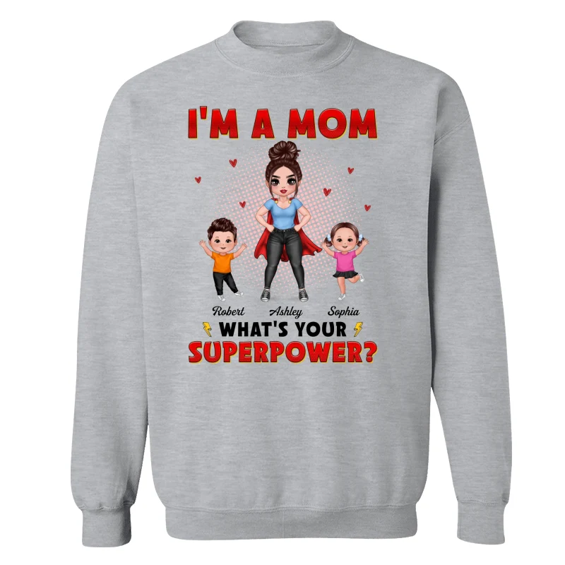 Super Doll Mom And Happy Kids I‘m A Mom What’s Your Superpower Gift For Mom Personalized Shirt - Image 18