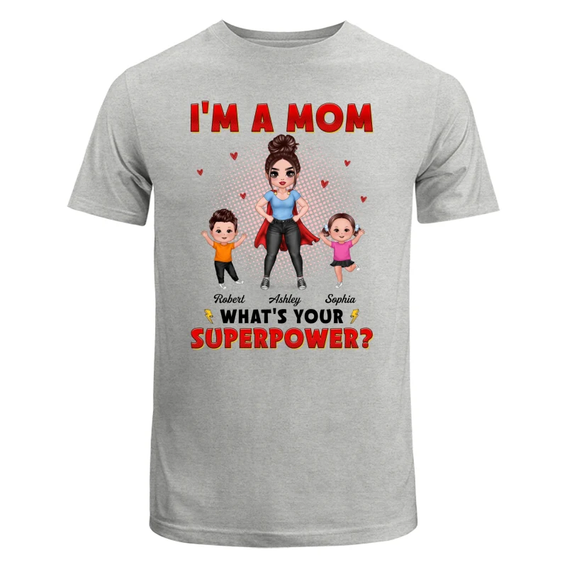 Super Doll Mom And Happy Kids I‘m A Mom What’s Your Superpower Gift For Mom Personalized Shirt - Image 6