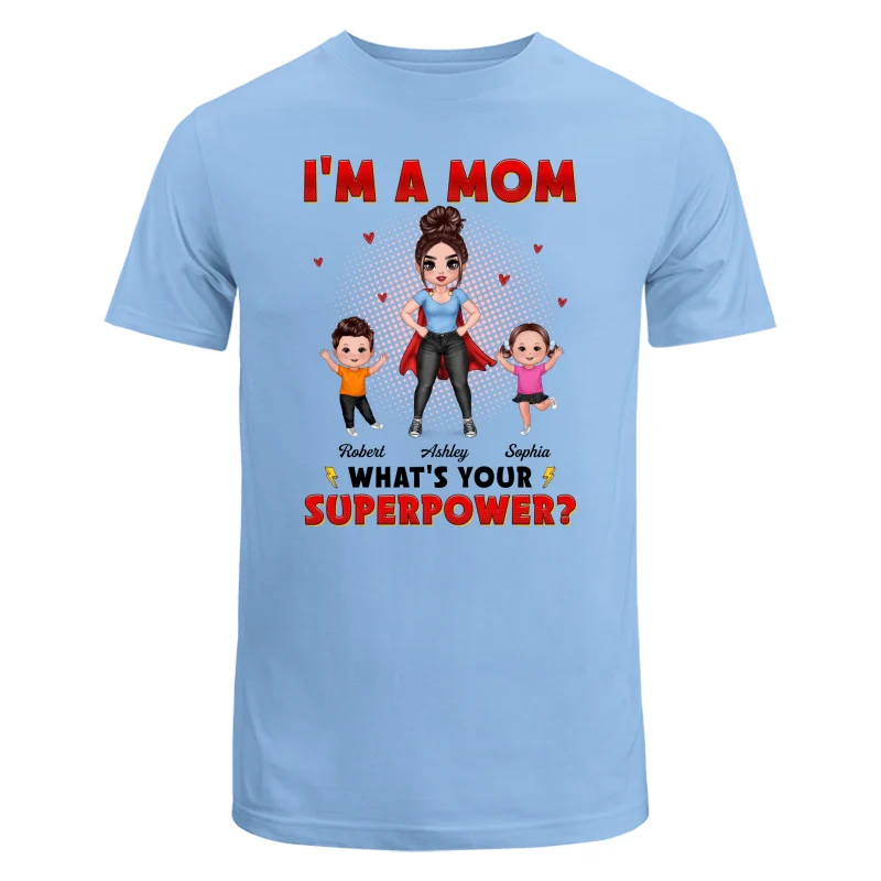 Super Doll Mom And Happy Kids I‘m A Mom What’s Your Superpower Gift For Mom Personalized Shirt - Image 8