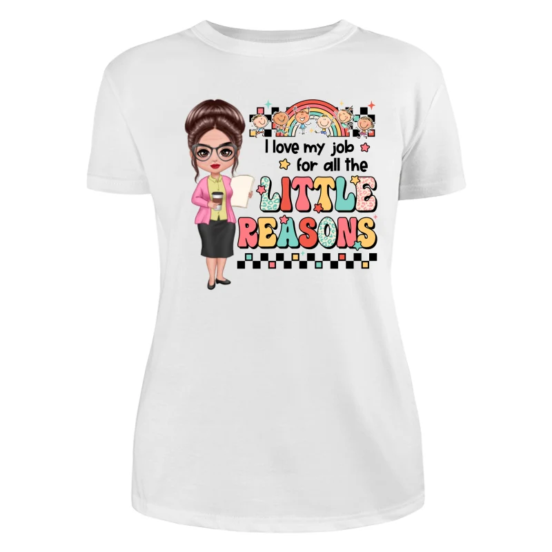 Teacher Back To School Teacher Gift Love My Job For All The Little Reasons Doll Teacher Personalized Shirt - Image 9