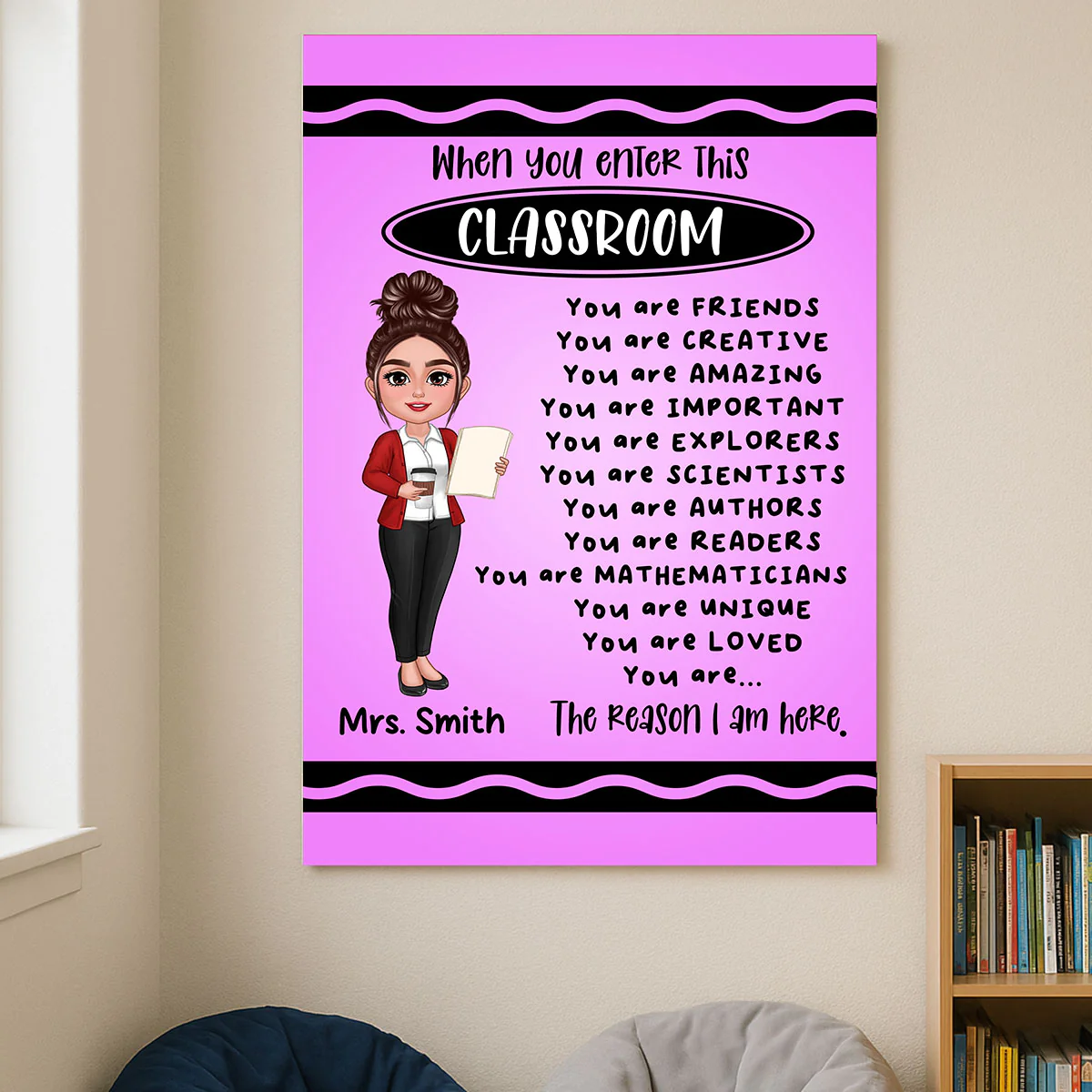 Teacher Crayon Pattern When You Enter This Classroom Personalized Poster| Back To School, Motivation Classroom Decoration