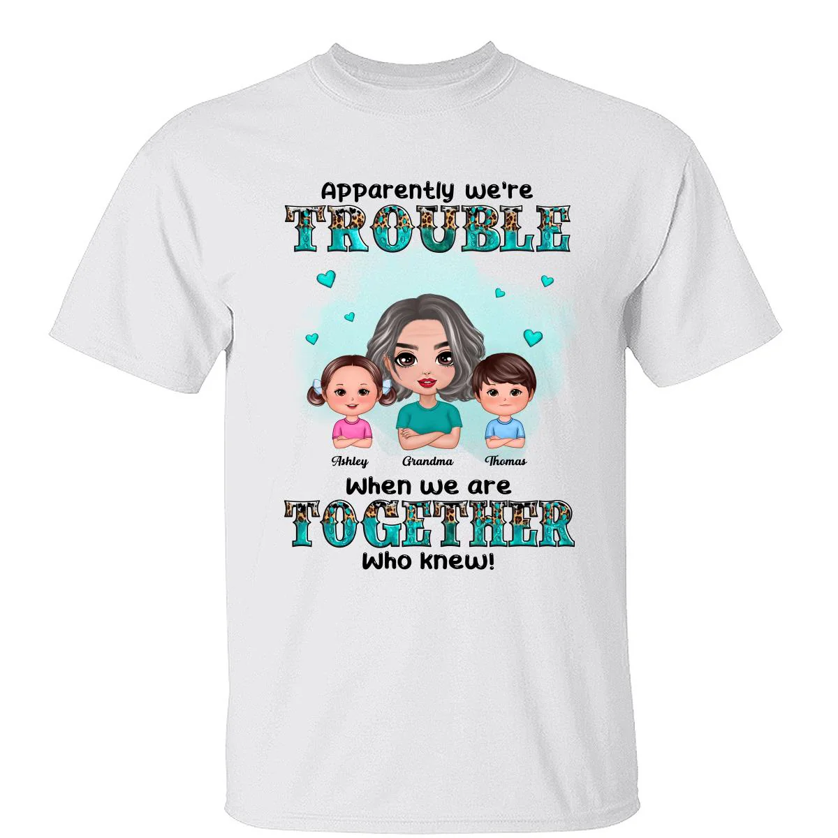Teal And Leopard Doll Grandma Grandkids Trouble Together Personalized shirt