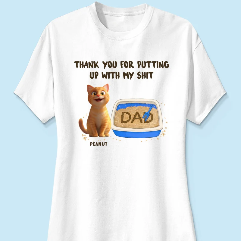 Thank You for Putting up with My Shit Personalized Shirt, Funny Father's Day Gift for Cat Dad - Image 15