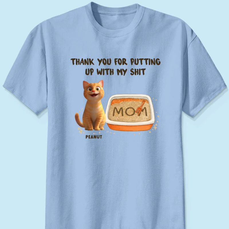 Thank You for Putting up with My Shit Personalized Shirt, Funny Gift for Cat Moms - Image 10