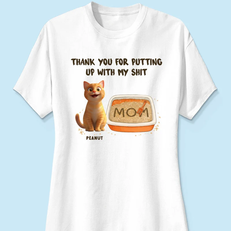 Thank You for Putting up with My Shit Personalized Shirt, Funny Gift for Cat Moms - Image 11