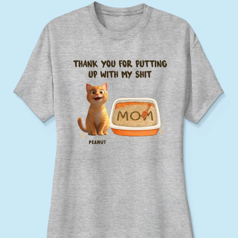 Thank You for Putting up with My Shit Personalized Shirt, Funny Gift for Cat Moms - Image 12