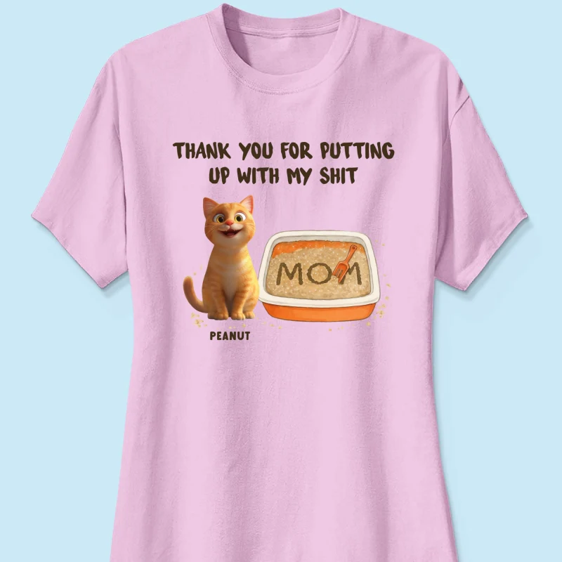 Thank You for Putting up with My Shit Personalized Shirt, Funny Gift for Cat Moms - Image 13