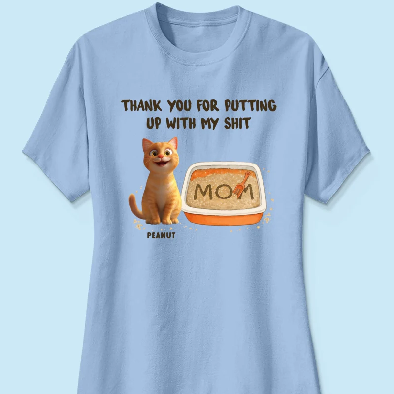 Thank You for Putting up with My Shit Personalized Shirt, Funny Gift for Cat Moms - Image 14