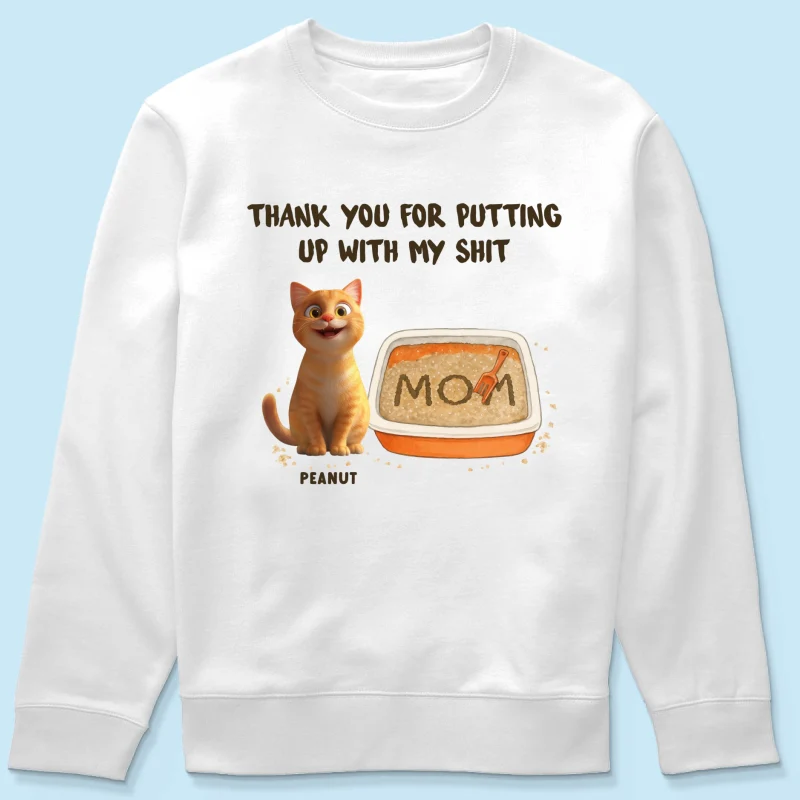 Thank You for Putting up with My Shit Personalized Shirt, Funny Gift for Cat Moms - Image 19